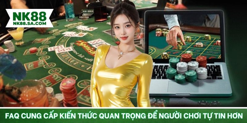 FAQ cung cấp kiến thức quan trọng để người chơi tự tin hơn