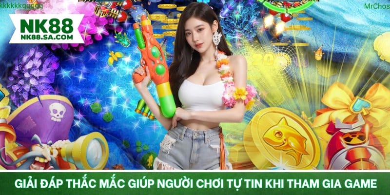Giải đáp thắc mắc giúp người chơi tự tin khi tham gia game