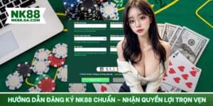 Hướng dẫn đăng ký NK88