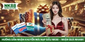 Hướng dẫn nhận khuyến mãi nạp đầu NK88