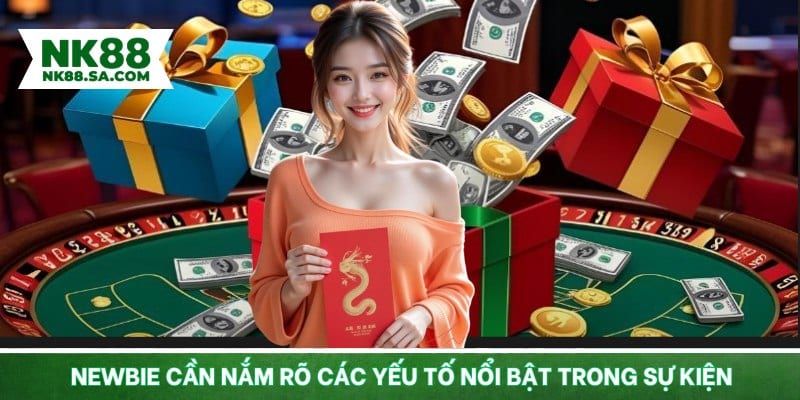 Newbie cần nắm rõ các yếu tố nổi bật trong sự kiện