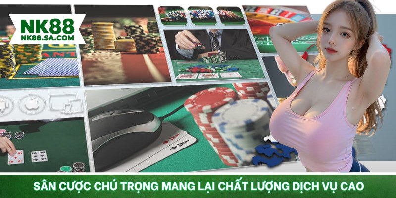Sân cược chú trọng mang lại chất lượng dịch vụ cao